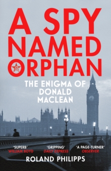 Image for A spy named orphan: the enigma of Donald Maclean