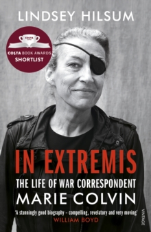 Image for In extremis: the life of war correspondent Marie Colvin