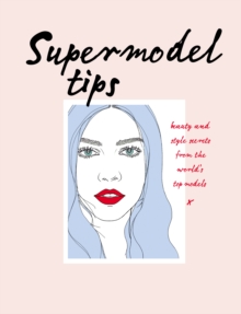 Image for Supermodel tips: beauty and style secrets from the world's top models