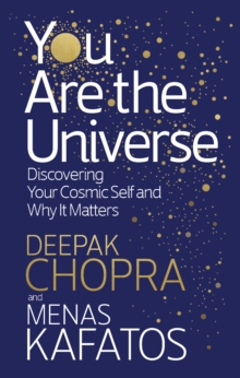 Image for You are the universe: discovering your cosmic self and why it matters