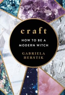 Image for Craft: how to be a modern witch