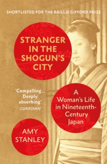 Image for Stranger in the Shogun's City: A Woman's Life in Nineteenth-Century Japan