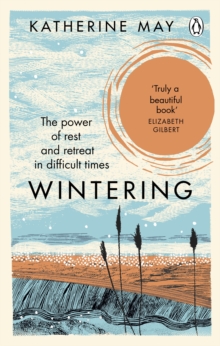 Image for Wintering: How I Learned to Flourish When Life Became Frozen