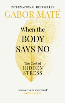 Image for When the body says no: the cost of hidden stress