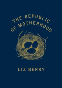 Image for The republic of motherhood