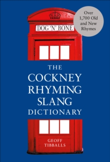 Image for The Cockney rhyming slang dictionary