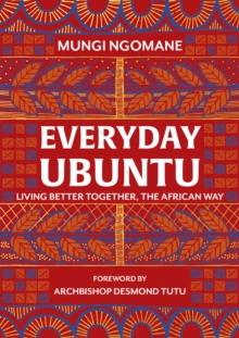 Image for Everyday Ubuntu: living better together, the African way