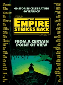 Image for From a certain point of view: 40 stories celebrating 40 years of Star Wars, the empire strikes back.