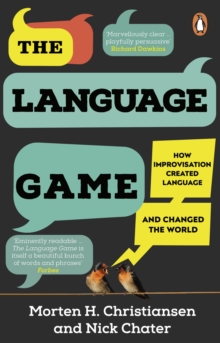 Image for The Language Game: How Improvisation Created Language and Changed the World