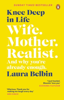 Image for Knee Deep in Life: Wife, Mother, Realist ... And Why We're Already Enough