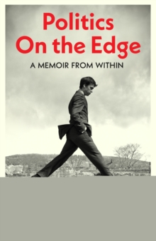 Image for Politics on the Edge: A Memoir from Within
