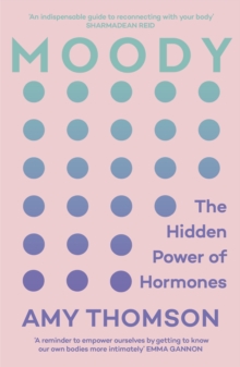 Image for Moody: A Woman's 21St-Century Hormone Guide