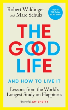 Image for The Good Life: Lessons from the World's Longest Study on Happiness
