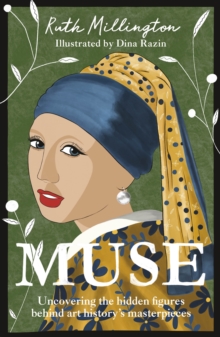 Image for Muse: uncovering the hidden figures behind art history's masterpieces