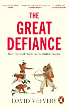 Image for The Great Defiance: How the World Took on the British Empire