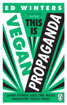 Image for This Is Vegan Propaganda: (& Other Lies the Meat Industry Tells You)