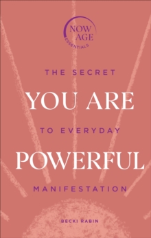 Image for You are powerful: the secret to everyday manifestation