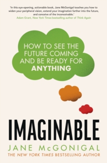 Image for Imaginable: how to see the future coming and be ready for anything