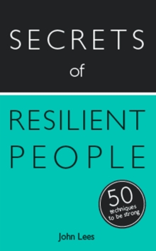 Image for Secrets of resilient people: 50 techniques you need to be strong