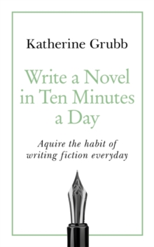 Image for Write a novel in ten minutes a day