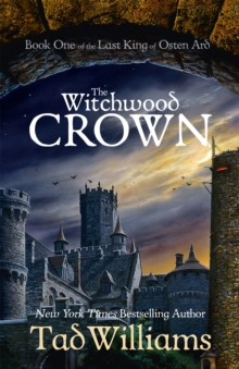 The Witchwood Crown: Book One of The Last King of Osten Ard