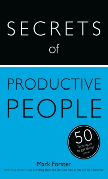 Image for Secrets of productive people: the 50 strategies you need to get things done