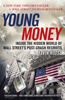 Young Money: Inside the Hidden World of Wall Street’s Post-Crash Recruits