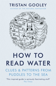 Image for How to read water  : clues and patterns from puddles to the sea