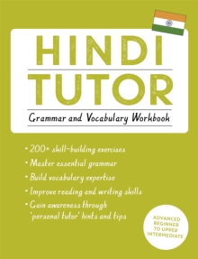 Hindi Tutor: Grammar and Vocabulary Workbook (Learn Hindi with Teach Yourself): Advanced beginner to upper intermediate course