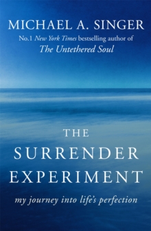 The Surrender Experiment: My Journey into Life’s Perfection