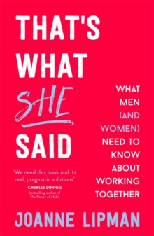 That’s What She Said: What Men (and Women) Need to Know About Working Together