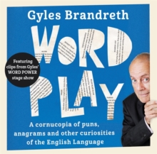 Image for Word play  : a wittipedia of puns, euphemisms, malapropisms and the best word play in the greatest language in the world