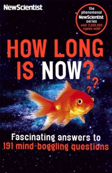 Image for How long is now?  : fascinating answers to 191 mind-boggling questions
