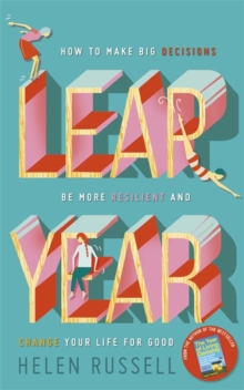 Image for Leap year  : how to make big decisions, be more resilient and change your life for good