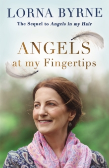 Angels at My Fingertips: The sequel to Angels in My Hair: How angels and our loved ones help guide us