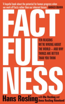 Image for Factfulness : Ten Reasons We're Wrong About The World - And Why Things Are Better Than You Think