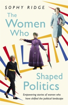 Image for The Women Who Shaped Politics