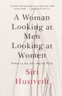 Image for A woman looking at men looking at women  : essays on art, sex, and the mind
