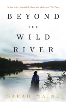 Beyond the Wild River: A gorgeous and evocative historical novel