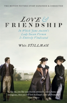 Image for Love & friendship  : in which Jane Austen's Lady Susan Vernon is entirely vindicated