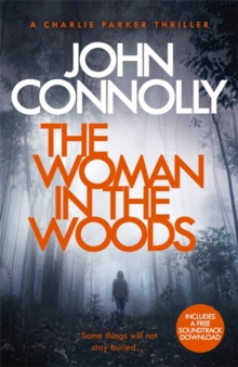 The Woman in the Woods: A Charlie Parker Thriller: 16.  From the No. 1 Bestselling Author of A Game of Ghosts