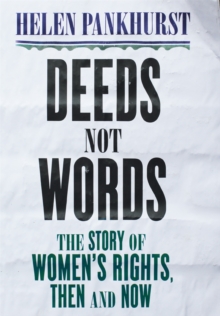 Image for Deeds not words  : the story of women's rights, then and now