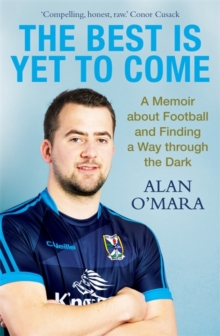 Image for The best is yet to come  : a memoir about football and finding a way through the dark