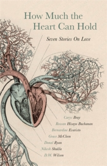 Image for How much the heart can hold  : seven stories on love