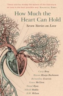 Image for How much the heart can hold  : seven stories on love