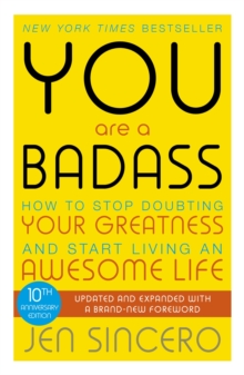 You Are a Badass: How to Stop Doubting Your Greatness and Start Living an Awesome Life