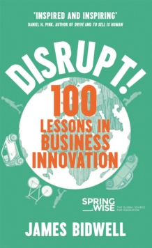 Image for Disrupt!  : 100 lessons in business innovation