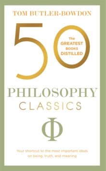 Image for 50 philosophy classics  : your shortcut to the most important ideas on being, truth, and meaning