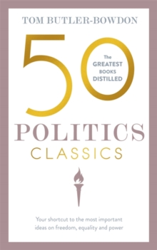 Image for 50 politics classics  : your shortcut to the most important ideas on freedom, equality, and power
