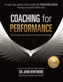Image for Coaching for performance  : the principles and practice of coaching and leadership